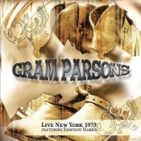 Gram Parsons - Live New York 1973 Featuring Emmylou Harris