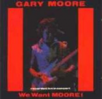 Gary Moore - We Want Moore