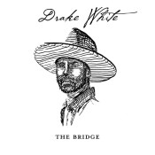 Drake White - The Bridge