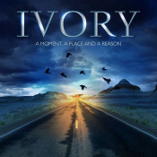 Ivory - A Moment, a Place and a Reason