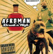 Afroman - Drunk 'n High