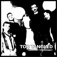 Too Tangled - Hang Out The Monkey