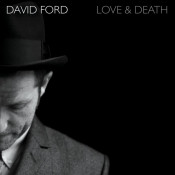 David Ford - Love & Death