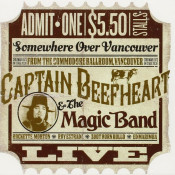 Captain Beefheart & His Magic Band - Somewhere Over Vancouver