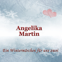 Angelika Martin - Ein Wintermärchen für uns zwei