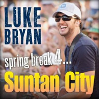 Luke Bryan - Spring Break 4... Suntan City (EP)