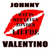 Johnny Valentino - Wat is het leven zonder liefde