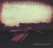 Univers Zero - Phosphorescent Dreams