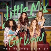 Little Mix - Get Weird (Deluxe edition)