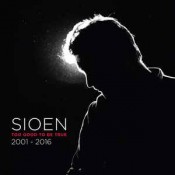 Sioen - Too Good to Be True 2001 - 2016