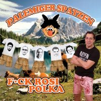 Palemiger Spatzen - F*ck Rosi Polka