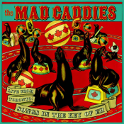 Mad Caddies - Songs in the Key of Eh