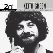 Keith Green - 20th Century Masters