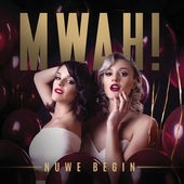 Mwah! - Nuwe Begin