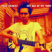 Paul Gilbert - Get Out of My Yard