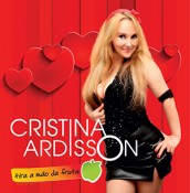 Cristina Ardisson - Tira a mão da fruta