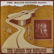 Major Dundee - The Longer The Distance