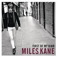 Miles Kane - First Of My Kind