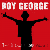 Boy George - This Is What I Dub Volume 1