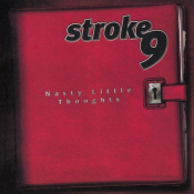 Stroke 9 - Nasty Little Thoughts