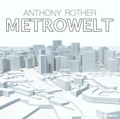 Anthony Rother - Metrowelt