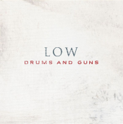 Low - Drums and Guns