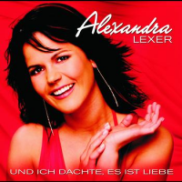 Alexandra Lexer - Und ich dachte, es ist Liebe