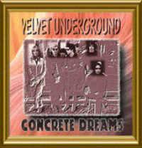 The Velvet Underground - Concrete Dreams
