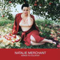 Natalie Merchant - Songs To Color By