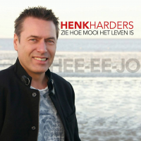 Henk Harders - Zie hoe mooi het leven is (Hee-Ee-Jo)
