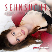 Julie Lorenzi - Sehnsucht (nach dir heut Nacht)