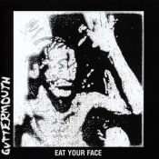 Guttermouth - Eat Your Face