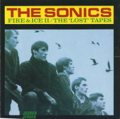 The Sonics - Fire & Ice II: The "Lost" Tapes