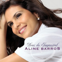 Aline Barros - Deus do Impossível