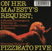 Pizzicato Five - On Her Majesty's Request