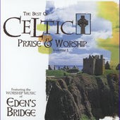 Eden's Bridge - The Best of Celtic Praise & Worship, Vol. 1