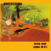 Superchunk - Tossing Seeds
