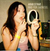 Arab Strap - Mad For Sadness