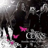 The Corrs - Heart Like A Wheel / Old Town
