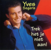 Yves Segers - Trek Het Je Niet Aan
