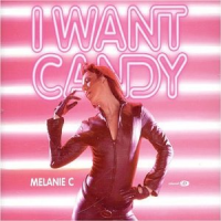 Melanie C (Melanie Chisholm/Mel C) - I Want Candy