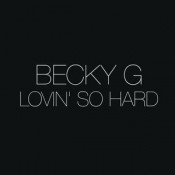 Becky G - Lovin' So Hard