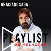 Graciano Saga - Playlist - As melhores