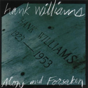 Hank Williams Sr. - Alone and Forsaken