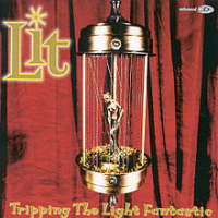 Lit - Tripping The Light Fantastic