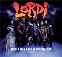 Lordi - Would You Love A Monsterman? (2006)