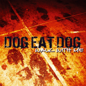 Dog Eat Dog - Walk with Me