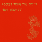 Rocket From The Crypt - Hot Charity