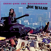 Joe Walsh - There Goes the Neighborhood
