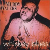 Muddy Waters - Whiskey Blues